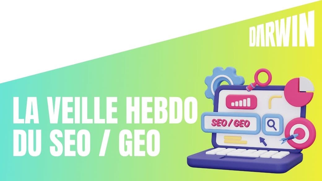 La veille Hebdo du SEO et GEO - semaine 38